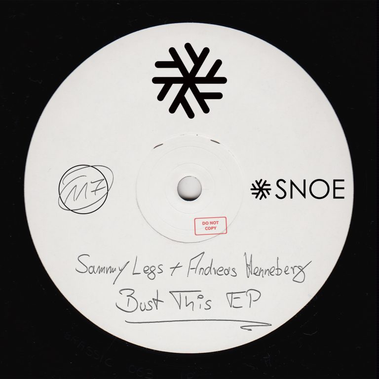 Sammy Legs & Andreas Henneberg - Bust This EP // SNOE117